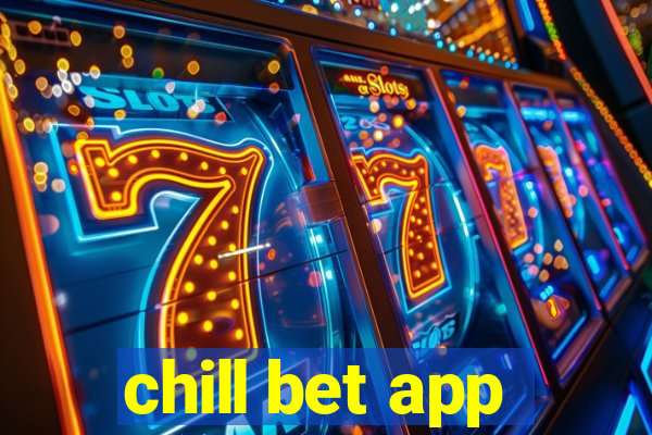 chill bet app